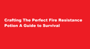 Crafting The Perfect Fire Resistance Potion A Guide to Survival