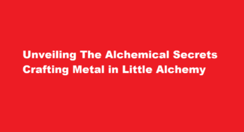 Unveiling The Alchemical Secrets Crafting Metal in Little Alchemy