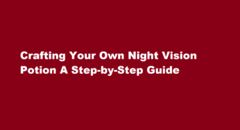 Crafting Your Own Night Vision Potion A Step-by-Step Guide