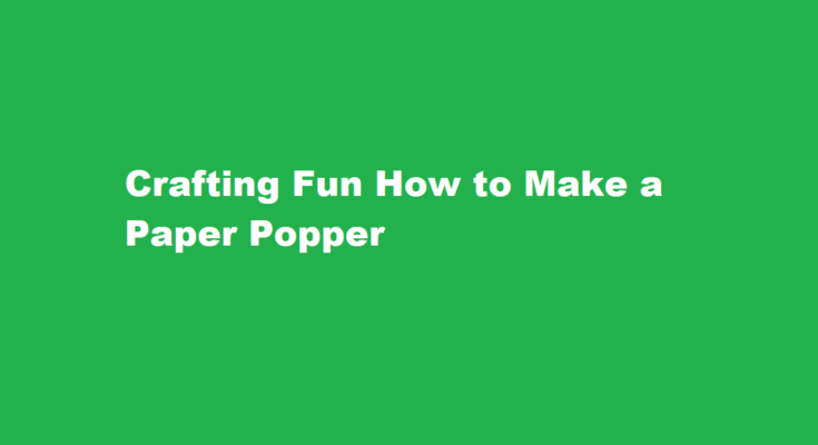 how to make paper popper