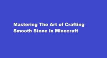 Mastering The Art of Crafting Smooth Stone in Minecraft