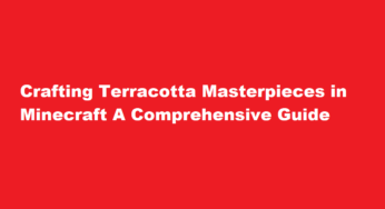 Crafting Terracotta Masterpieces in Minecraft A Comprehensive Guide