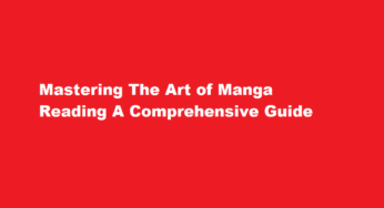 Mastering The Art of Manga Reading A Comprehensive Guide