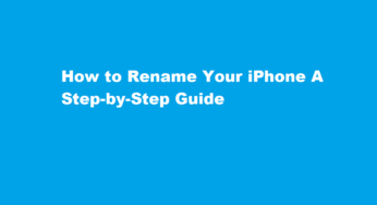 How to Rename Your iPhone A Step-by-Step Guide