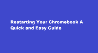 Restarting Your Chromebook A Quick and Easy Guide