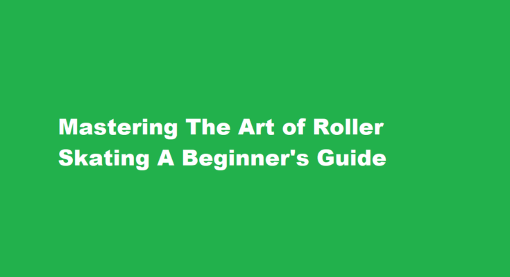how to roller skate