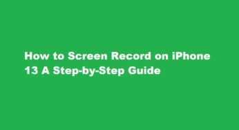 How to Screen Record on iPhone 13 A Step-by-Step Guide