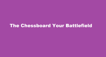 The Chessboard Your Battlefield