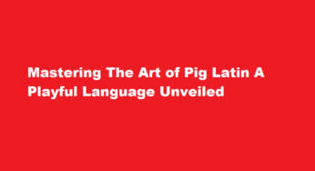Mastering The Art of Pig Latin A Playful Language Unveiled