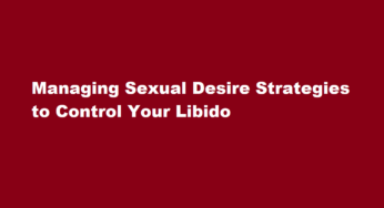 Managing Sexual Desire Strategies to Control Your Libido
