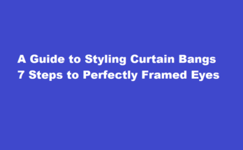 how to style curtain bangs