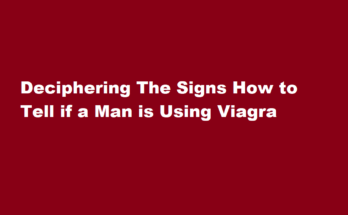 how to tell if a man is taking viagra
