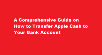 A Comprehensive Guide on How to Transfer Apple Cash to Your Bank Account