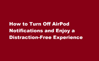 how to turn off airpod notifications