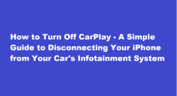 How to Turn Off CarPlay – A Simple Guide to Disconnecting Your iPhone from Your Car’s Infotainment System