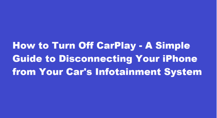 how to turn off carplay