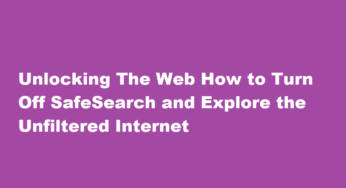Unlocking The Web How to Turn Off SafeSearch and Explore the Unfiltered Internet