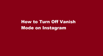 How to Turn Off Vanish Mode on Instagram