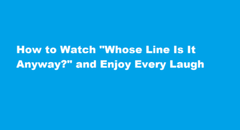 How to Watch “Whose Line Is It Anyway?” and Enjoy Every Laugh
