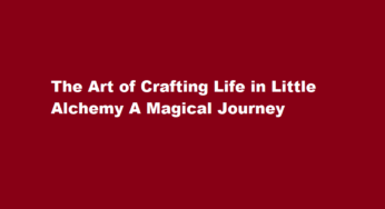 The Art of Crafting Life in Little Alchemy A Magical Journey