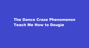 The Dance Craze Phenomenon Teach Me How to Dougie