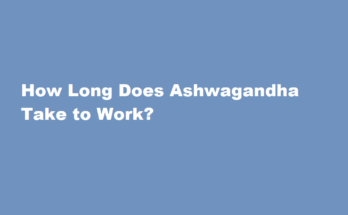 how long does ashwagandha take to work