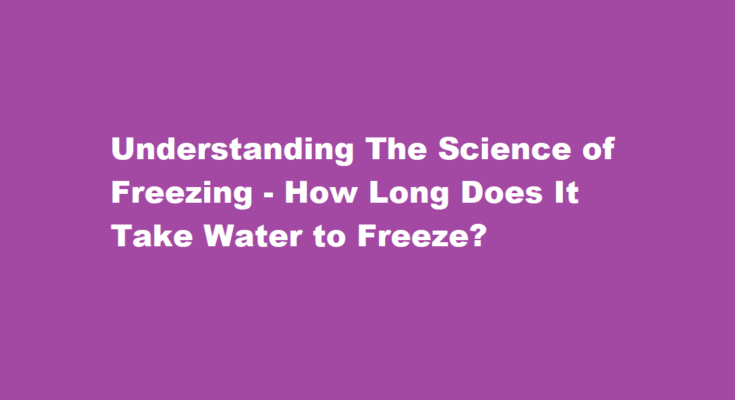 how long does it take water to freeze