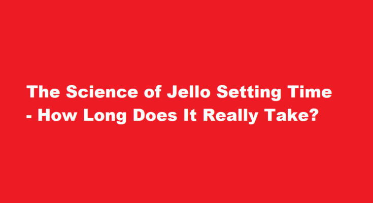 how long does jello take to set