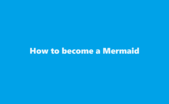 how to become a mermaid