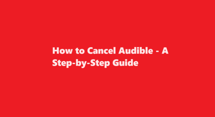 how to cancel audible subscription