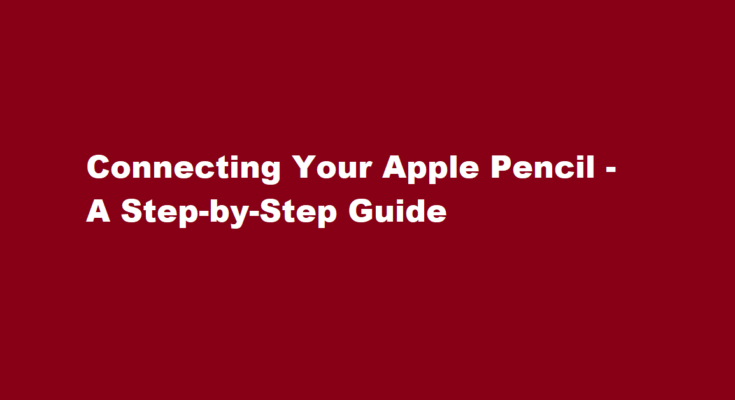how to connect apple pencil