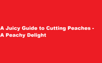 how to cut a peach