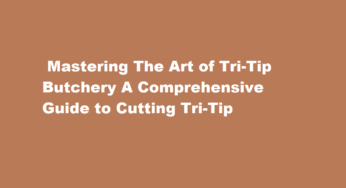  Mastering The Art of Tri-Tip Butchery A Comprehensive Guide to Cutting Tri-Tip
