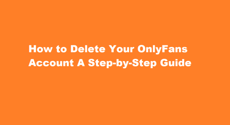 how to delete onlyfans account