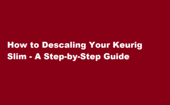 how to descale keurig slim