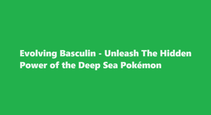 how to evolve basculin