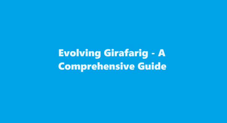 how to evolve girafarig