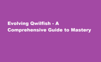 how to evolve qwilfish