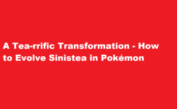 how to evolve sinistea