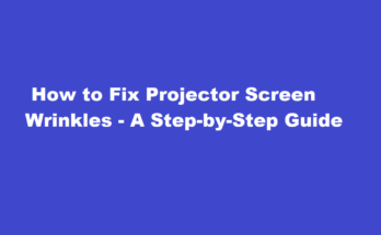 how to fix projector screen wrinkles