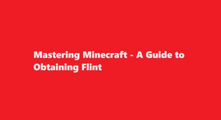 how to get flint in minecraft
