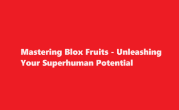 how to get superhuman blox fruits