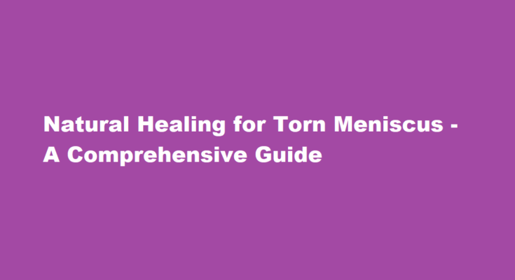how to heal a torn meniscus naturally