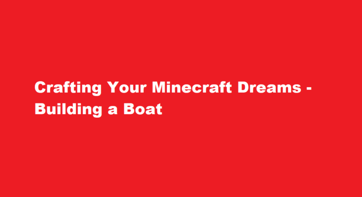 how to make a boat in minecraft