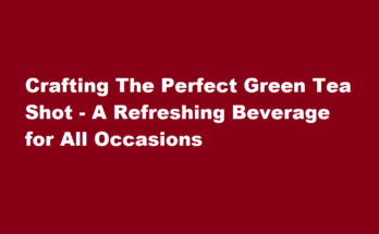 how to make a green tea shot