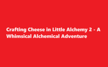 how to make cheese in little alchemy 2