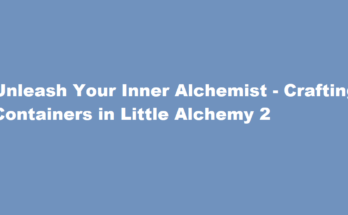 how to make container in little alchemy 2
