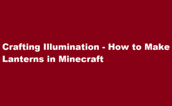 how to make lanterns in minecraft