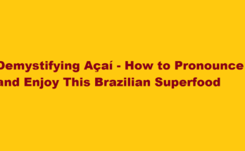 how to pronounce acai