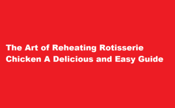 how to reheat a rotisserie chicken